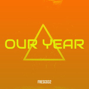 Album Our Year (Explicit) from Fresco32