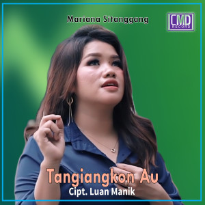 Listen to Tangianghon Au song with lyrics from MARIANA SITANGGANG