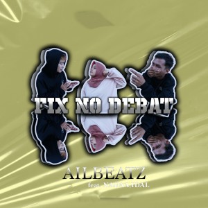 Album Fix No Debat from AILBEATZ