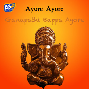 Listen to Ayore Ayore Ganapathi Bappa Ayore song with lyrics from Akhilesh Gogu