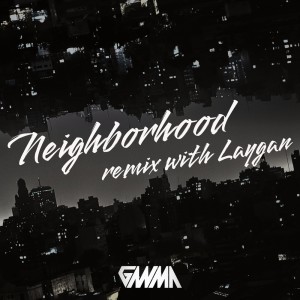 Album Neigborhood (feat. LAYGAN) [REMIX] from GANMA