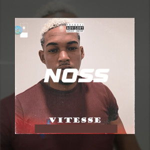 Listen to VITESSE (Explicit) song with lyrics from Noss