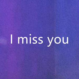 Listen to I miss you song with lyrics from 黄玉芹