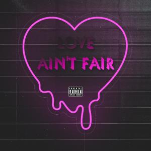 Love Aint Fair (Explicit) dari MG