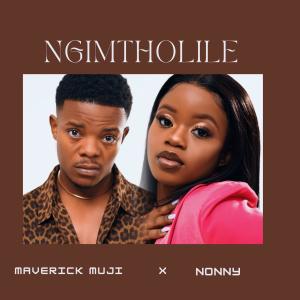 收聽Maverick Muji的Ngimtholile (feat. Nonny)歌詞歌曲