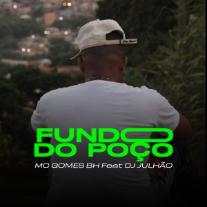 Dengarkan Fundo do Poço lagu dari MC Gomes BH dengan lirik