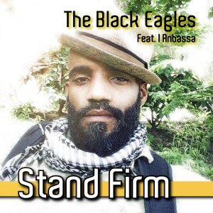 The Black Eagles的專輯Stand Firm (feat. I Anbassa)