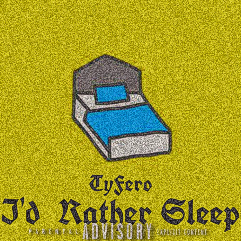 I'd Rather Sleep (Explicit)