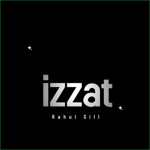 Listen to iZZAT song with lyrics from Rahul Gill