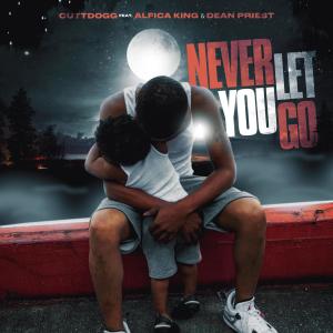 ดาวน์โหลดและฟังเพลง Never Let You Go (feat. Alfieca King & Dean Priest) (Explicit) พร้อมเนื้อเพลงจาก Cutt Dogg