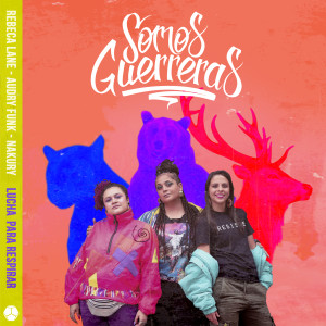ดาวน์โหลดและฟังเพลง Somos Guerreras (Explicit) พร้อมเนื้อเพลงจาก Somos Guerreras