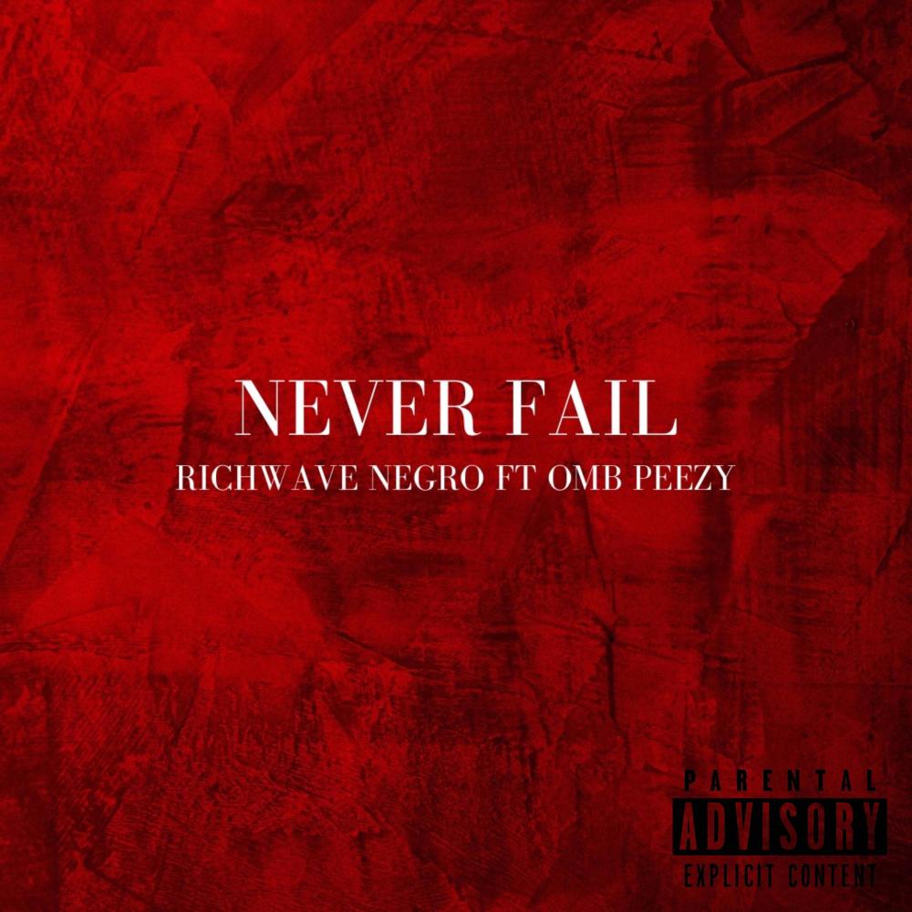 NEVER FAIL (feat. OMB Peezy) (Explicit)