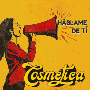 收聽Cosmetica的Háblame de ti歌詞歌曲