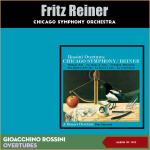 Album Gioacchino Rossini: Overtures (Album of 1957) from Chicago Symphony Orchestra