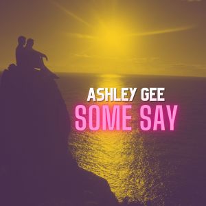 Album Some Say from Ashley Gee
