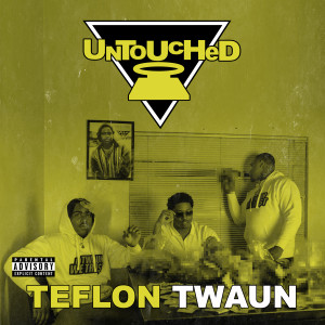 อัลบัม Untouched (Explicit) ศิลปิน Teflon Twaun