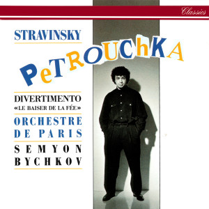 Semyon Bychkov的專輯Stravinsky: Petrouchka; Divertimento from Le Baiser de la fée