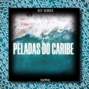 อัลบัม Peladas Do Caribe (Explicit) ศิลปิน Mc LP7