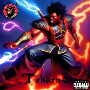 ดาวน์โหลดและฟังเพลง Tekken 3 (Explicit) พร้อมเนื้อเพลงจาก t man the wizard