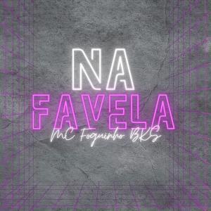 Album Na Favela (Explicit) from Dj Nay da 25