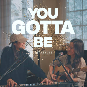 Jayesslee的专辑You Gotta Be