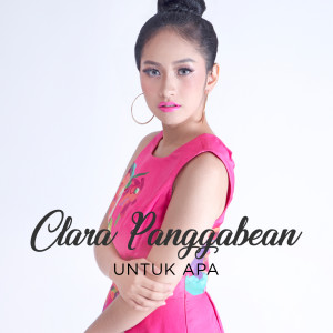 Listen to Untuk Apa song with lyrics from Clara Panggabean