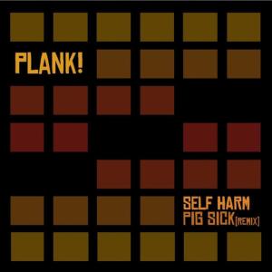 收聽Plank!的Self Harm歌詞歌曲