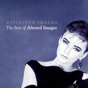 อัลบัม Reflected Images - The Best Of Altered Images ศิลปิน Altered Images