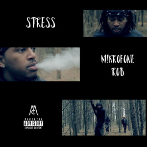 收聽Mikrofone Rob的Stress (Explicit)歌詞歌曲