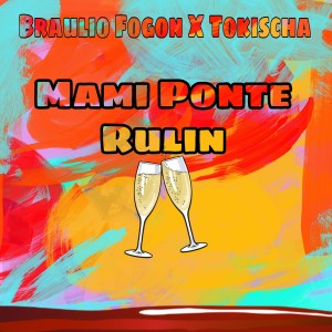 收听Braulio Fogon的Mami Ponte Rulin (Explicit)歌词歌曲