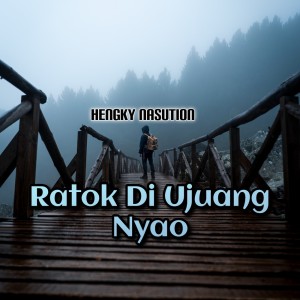 Album Ratok Di Ujuang Nyao oleh Hengky Nasution