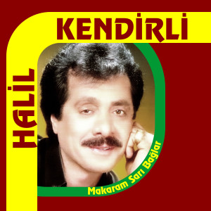 Album Makaram Sarı Bağlar from Halil Kendirli