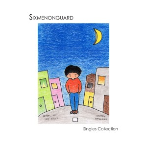 อัลบัม Singles Collection ศิลปิน Sixmenonguard