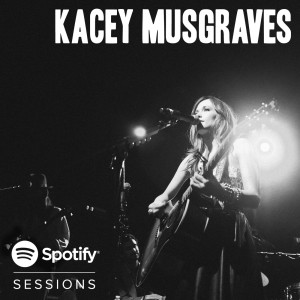 Kacey Musgraves的專輯Spotify Sessions - Live From Bonnaroo 2013