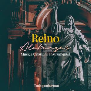 อัลบัม Todopoderoso Reino De Alabanzas ศิลปิน Instrumental Christian Songs