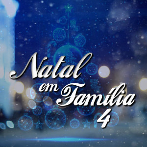 Various的專輯Natal Em Família, Vol.4