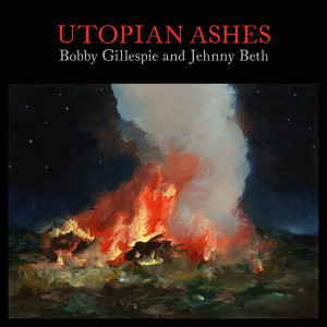 Bobby Gillespie的專輯Utopian Ashes