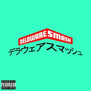 收聽Jayvn的DELAWARE SMASH! (Explicit)歌詞歌曲