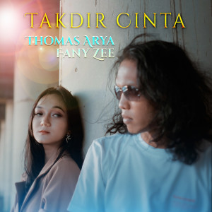 收听Thomas Arya的Takdir Cinta歌词歌曲