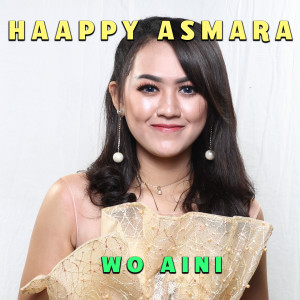 收聽Happy Asmara的Woh Ai Ni歌詞歌曲