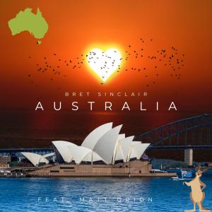 ดาวน์โหลดและฟังเพลง Australia (feat. Matt Orion) พร้อมเนื้อเพลงจาก bret sinclair
