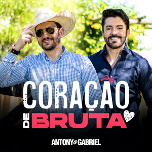 อัลบัม Coração de Bruta ศิลปิน Antony & Gabriel