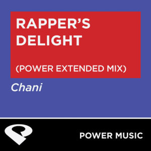 ดาวน์โหลดและฟังเพลง Rapper's Delight (Power Extended Mix) พร้อมเนื้อเพลงจาก Power Music Workout