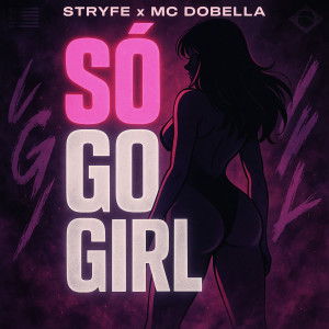 Stryfe的專輯SÓ' GO GIRL