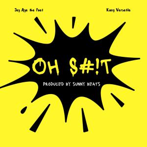 Kang Versatile的專輯OH S#!T (feat. Kang Versatile) (Explicit)