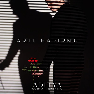 Listen to Arti Hadirmu song with lyrics from Aditya Surya Pratama