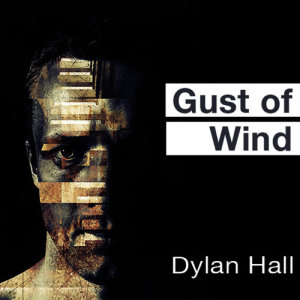 อัลบัม Gust of Wind ศิลปิน Dylan Hall