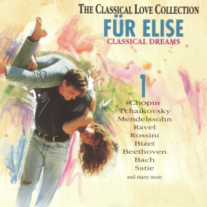 The Classical Love Collection, Vol. 1 (Für Elise, Classical Dreams)