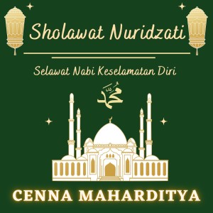 อัลบัม Sholawat Nuridzati - Selawat Nabi Keselamatan Diri ศิลปิน Cenna Maharditya