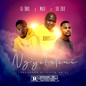 Dengarkan Ngiyekeleni (Explicit) lagu dari DJ Snox dengan lirik
